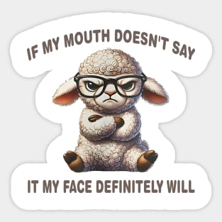 Attitude Lamb If My Mouth Doesn't Say It, My Face Will Sticker
